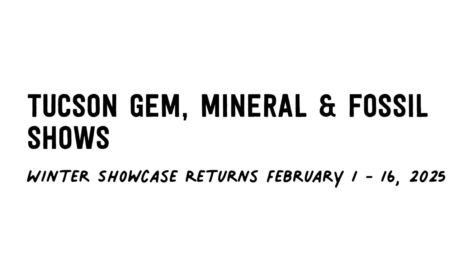 Tucson Gem, Mineral &amp; Fossil Winter Showcase 2025