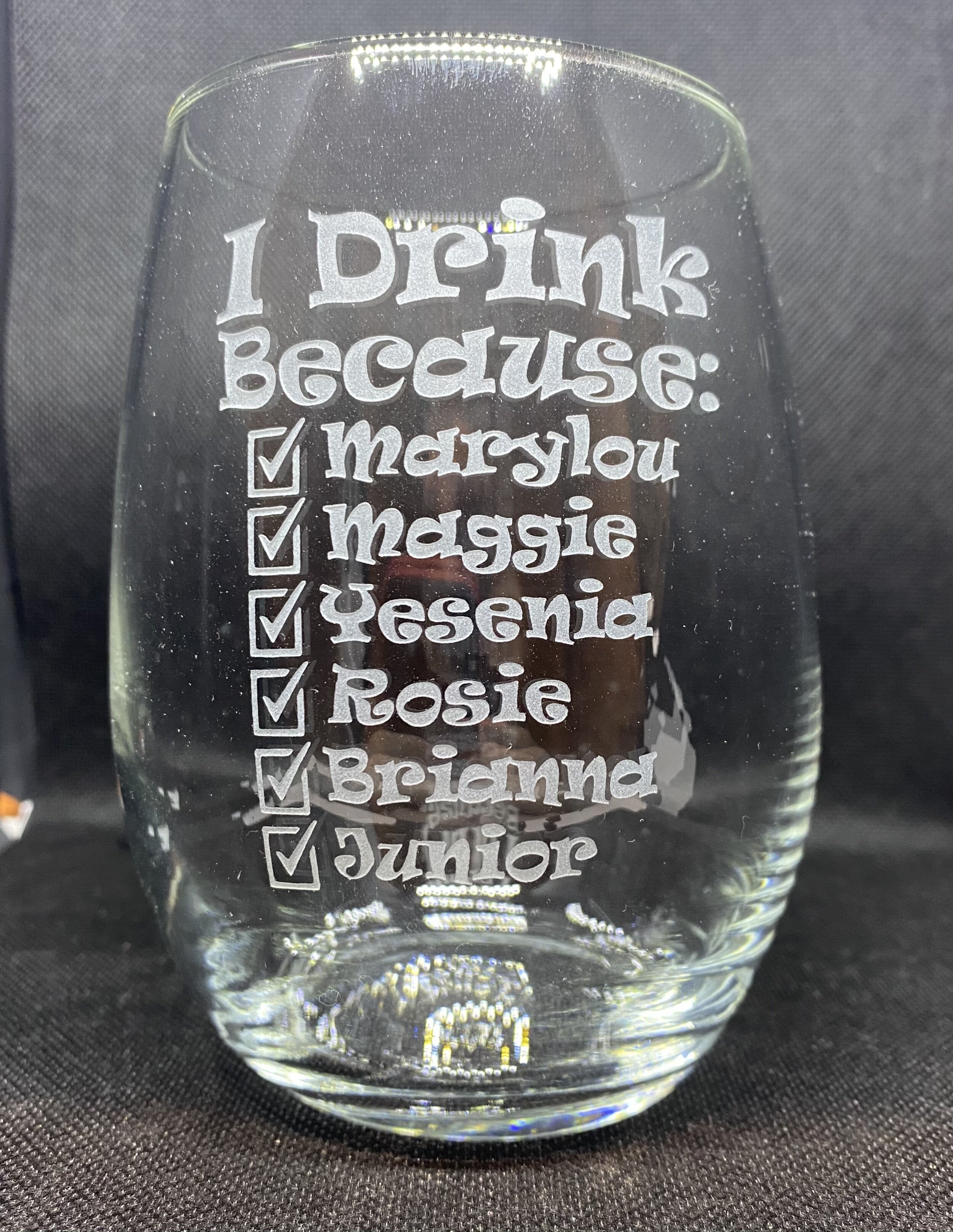 I drink because -6 names