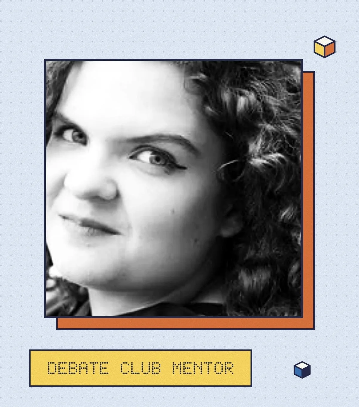 Black-and-white portrait of Alice, Minds Underground's Debate Club mentor, with curly hair, framed with an orange offset border and a yellow "Debate Club Mentor" label.