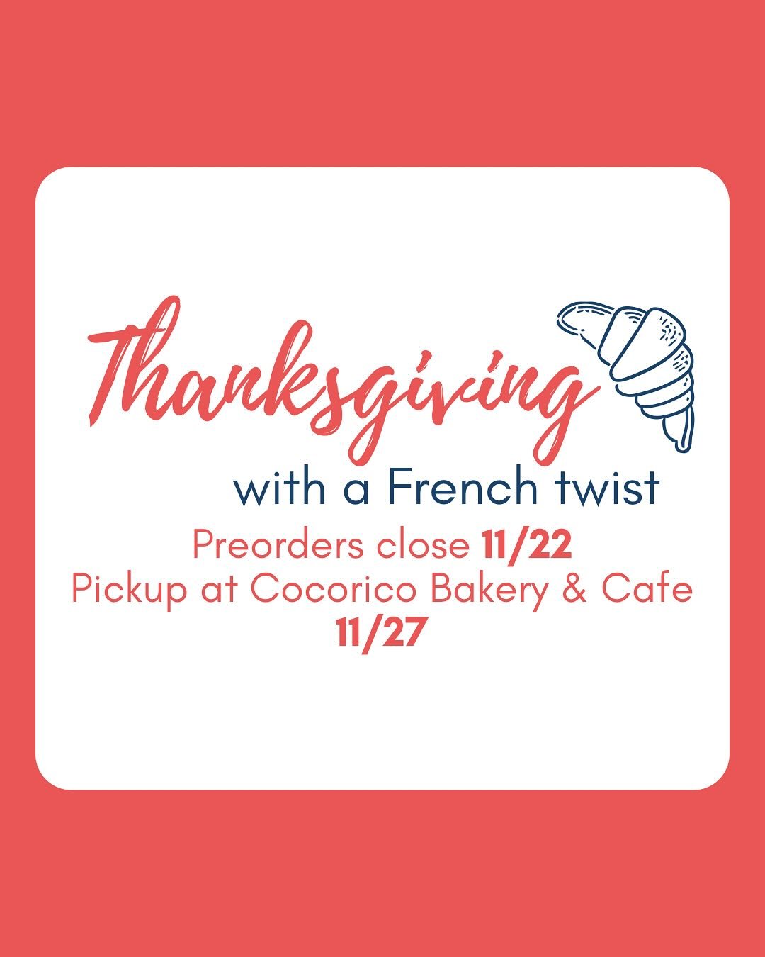 ✨Thanksgiving PREORDER now available!✨

Our (first ever!) Thanksgiving menu offers some of your favorite French Cocorico Signature goods for your family gatherings! From large boxes of chocolate cakes and pastries, to family size quiches and soups, f