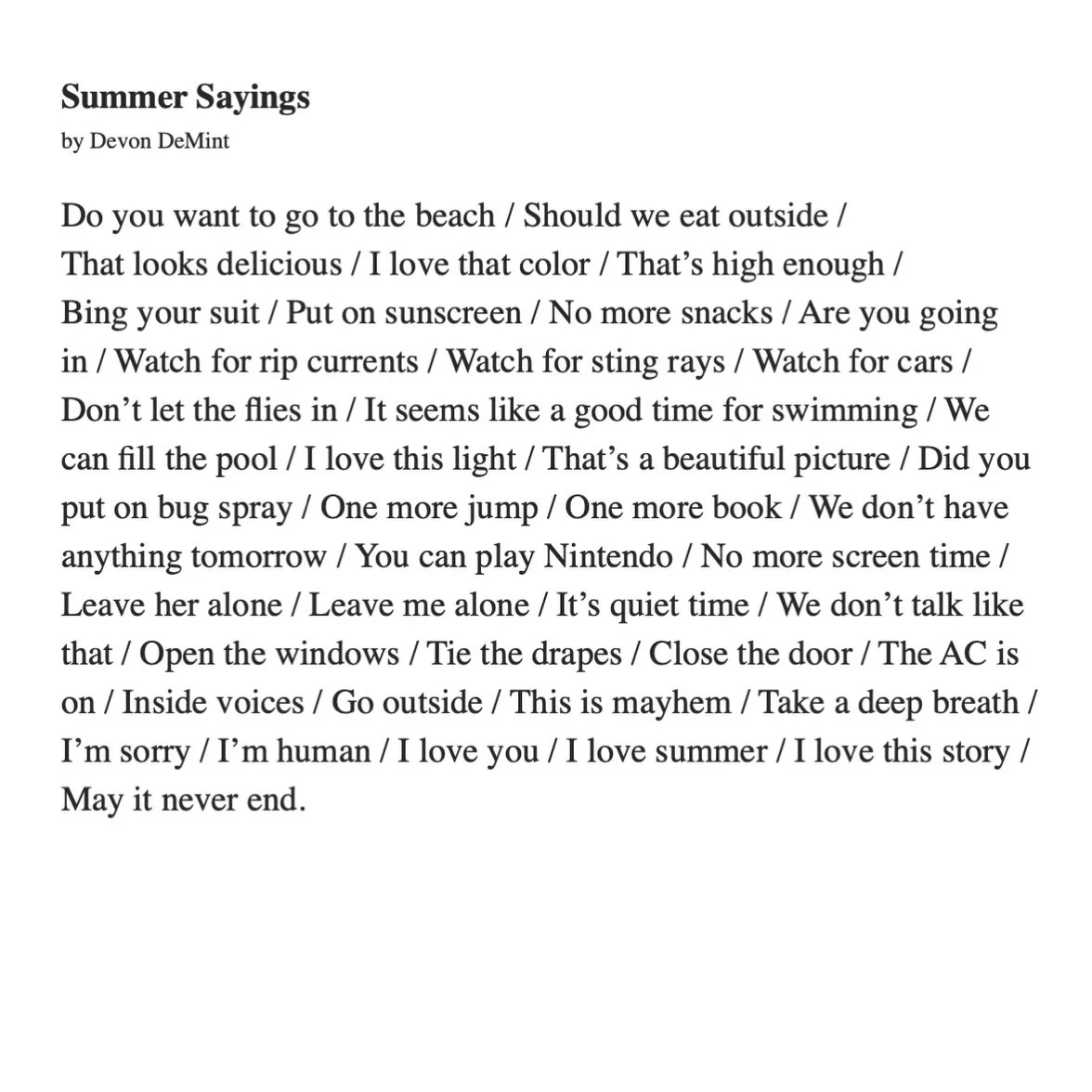 Summer. It is grand and showy and unabashedly itself. It is slow and unapologetic. Generous. Nourishing. Sweaty. Wild. Crass&hellip;. 

I am nostalgic for it already. It seems to take a piece of childhood with it each time it ends. 

I know I can loo