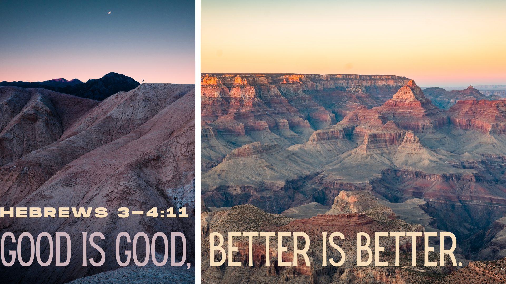 Hebrews 3-4:11 "Good is Good, Better is Better."