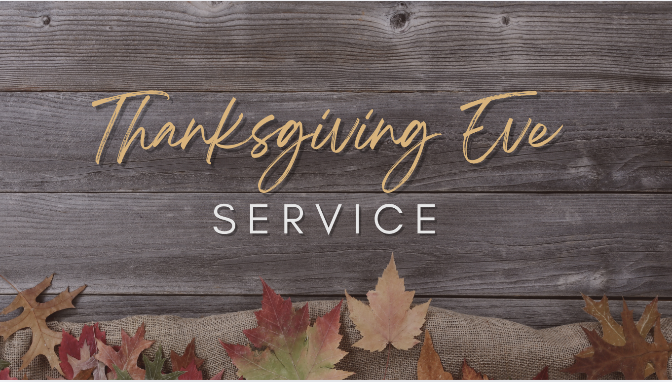 Thanksgiving Eve Service