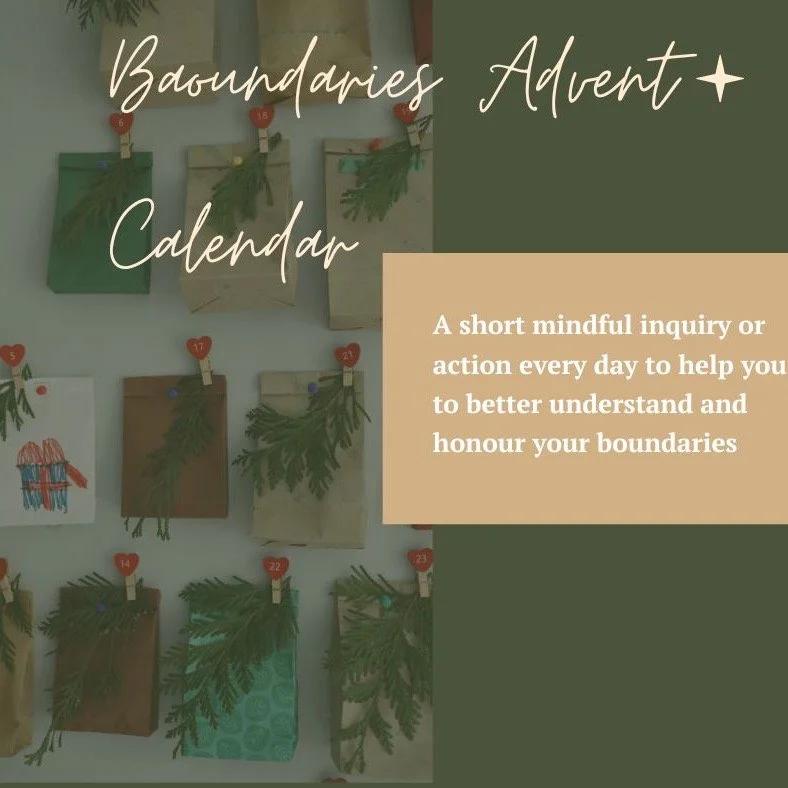 ✨ The Boundaries Advent Calendar ✨

Having boundaries doesn&rsquo;t just mean saying no. More often than not they allow us to stay in touch with ourselves and our most honest and true ways of being. 

During advent this December, I&rsquo;ve been shar