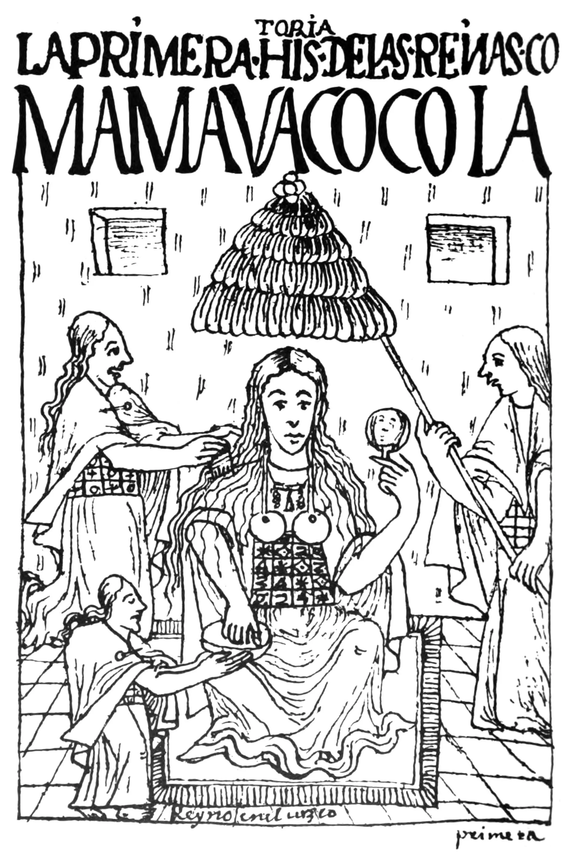 Mama Uaca Coia with her handmaids