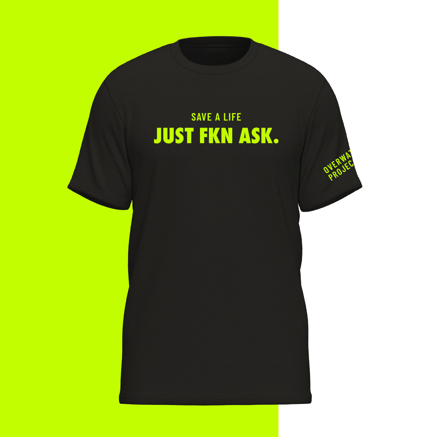 Just FKN Ask T-Shirt — Overwatch+Project