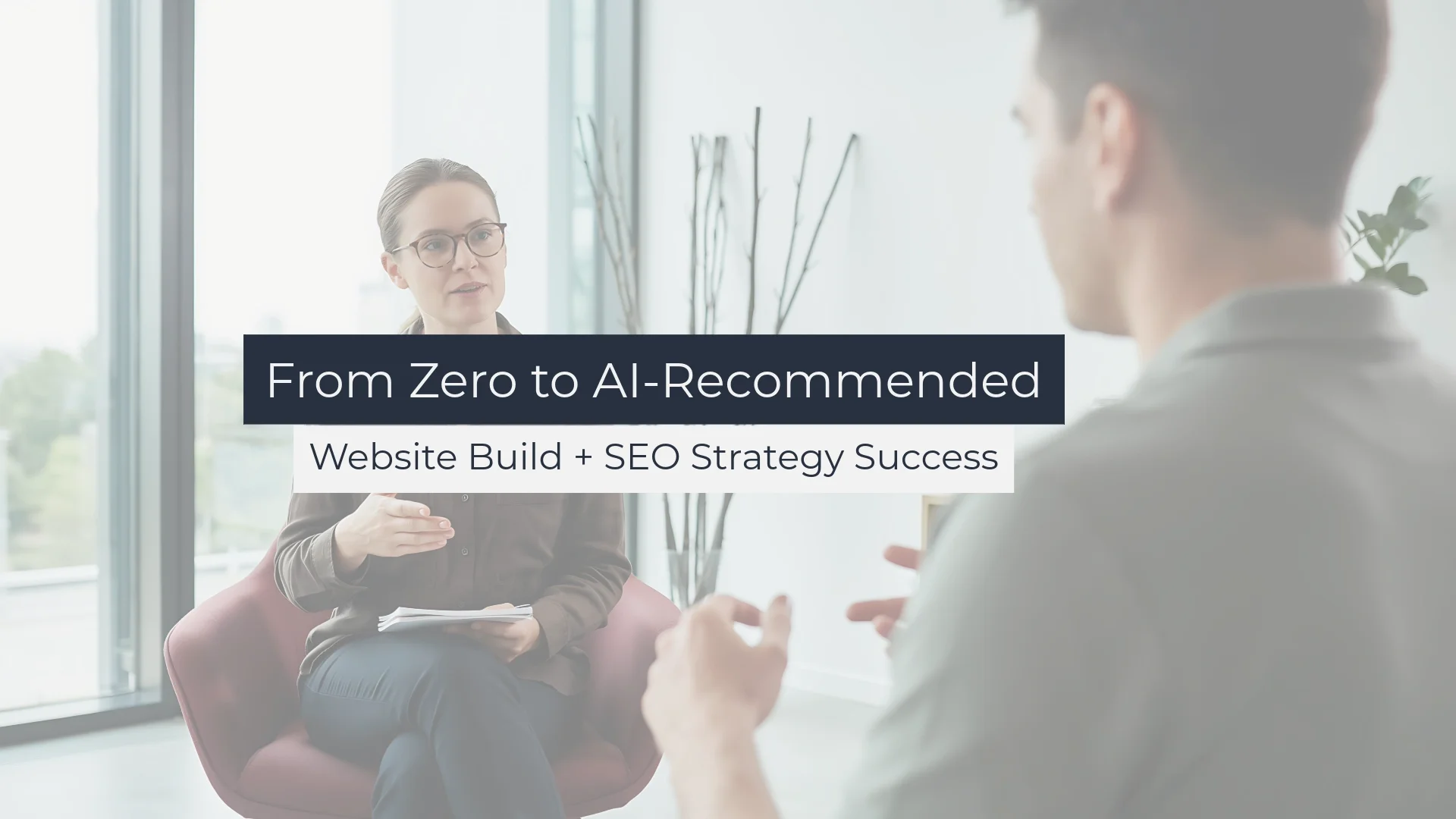 Life coach talking with client in a bright therapy room with overlaid text ‘From Zero to AI‑Recommended – Website build and SEO strategy success’ for Beauxhaus coaching and counselling marketing case study