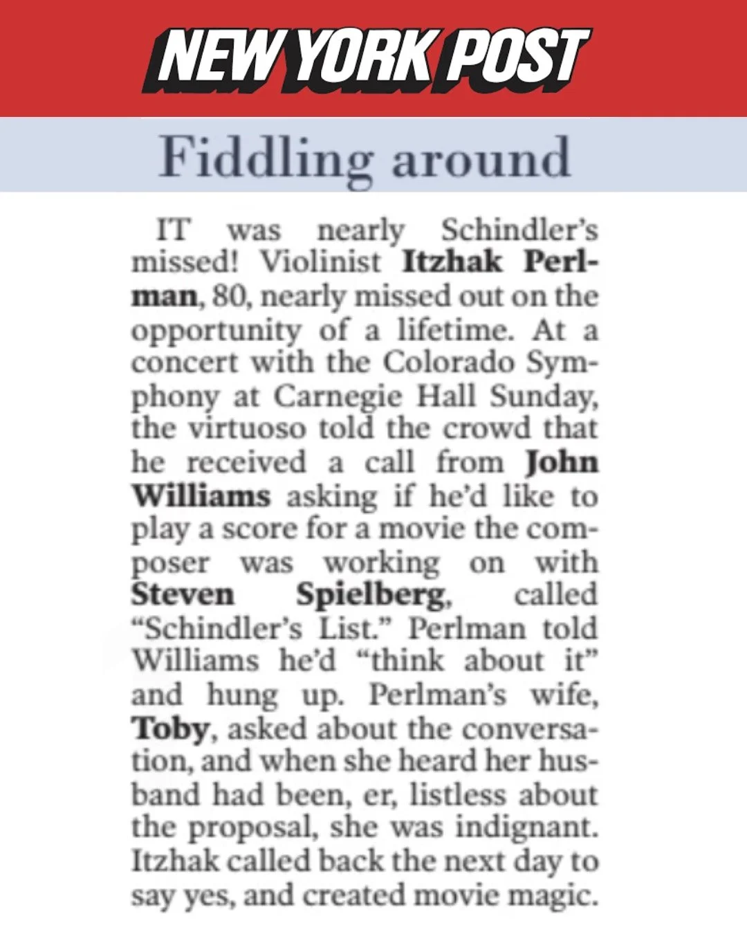 From today&rsquo;s NY Post! 🗞️ @ItzhakPerlmanOfficial recalling the moment he almost missed the chance to record the soundtrack for &ldquo;Schindler&rsquo;s List&rdquo; &mdash; before his wife, Toby, insisted he call John Williams back the next day!