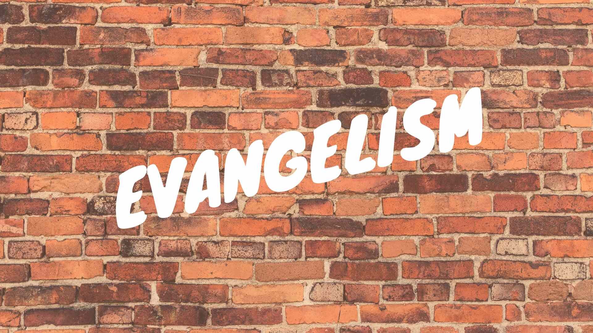 EVANGELISM