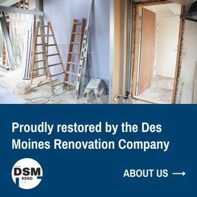 Proudly Restored by the Des Moines Renovation Company