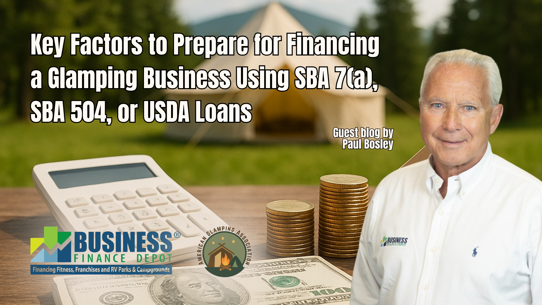 Key Factors to Prepare for Financing a Glamping Business Using SBA 7(a), SBA 504, or USDA Loans