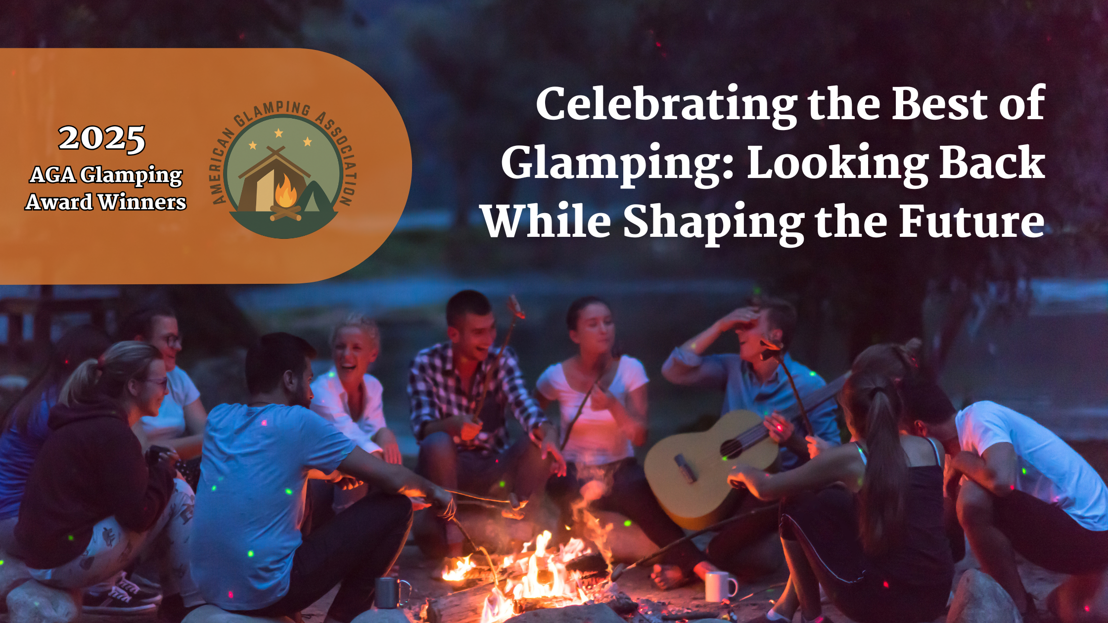 Celebrating the Best of Glamping: Looking Back While Shaping the Future