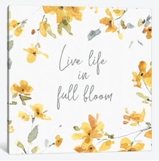 Happy Yellow "Live life in full bloom" 