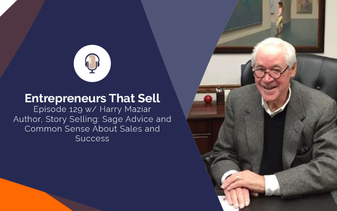 129 Sales Insights From 25 Years of Experience with Harry Maziar