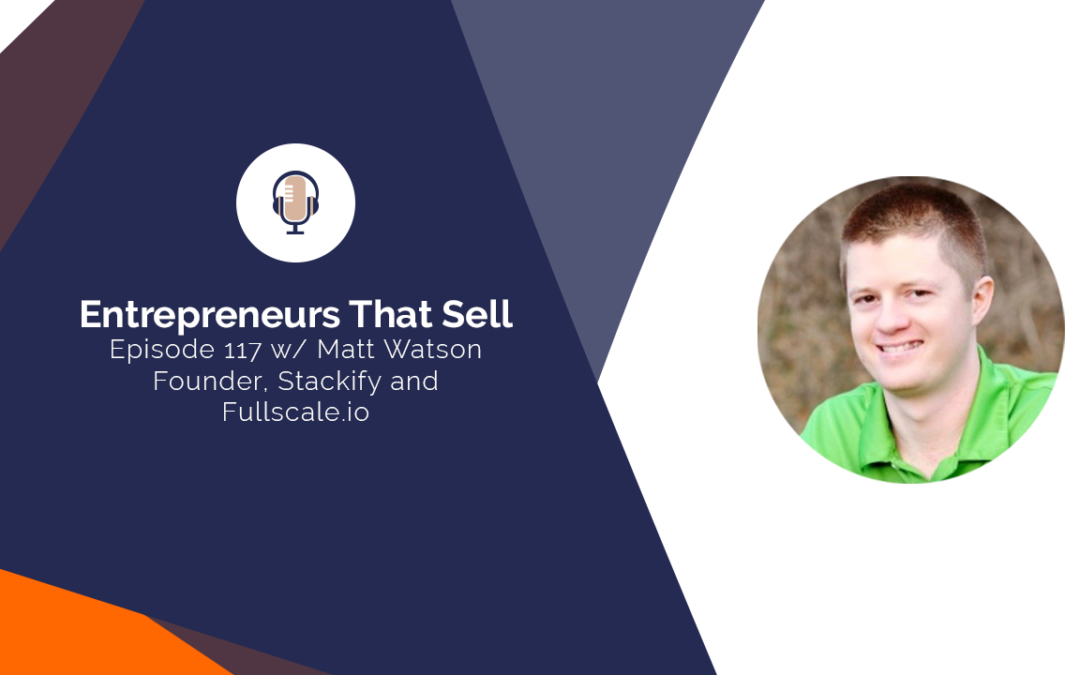 117 Lessons Learned in Sales and Content Marketing with Matt Watson