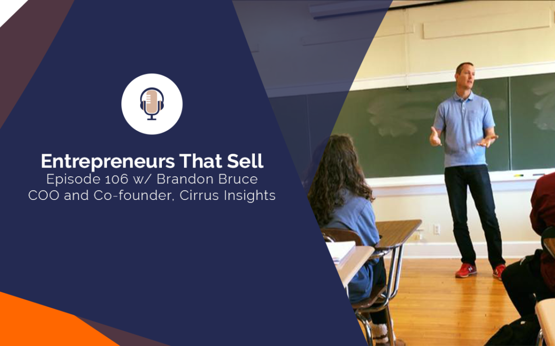 106 The “Easiest” Path to Closing the Deal – with Brandon Bruce, Cirrus Insight