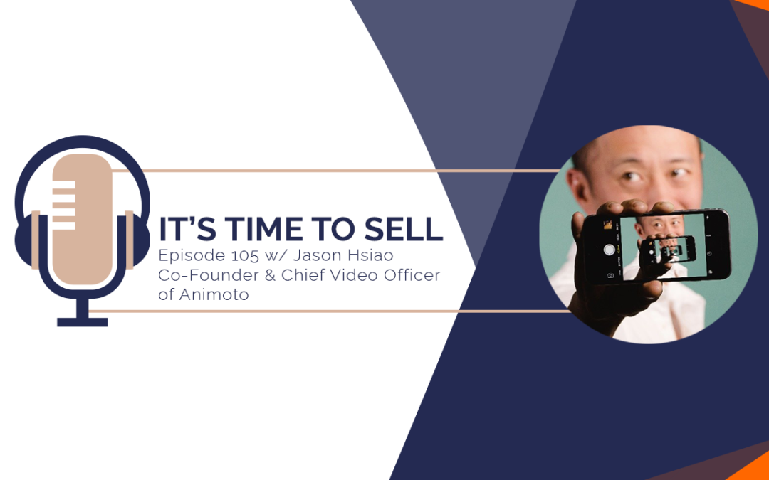 105: Jason Hsiao – Use Video to Build Relationships and Amplify Your Marketing