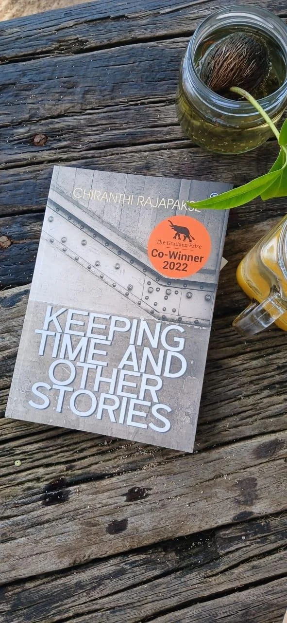 Chiranthi Rajapakse on her newly published 'Keeping Time and Other Stories'- OUT NOW