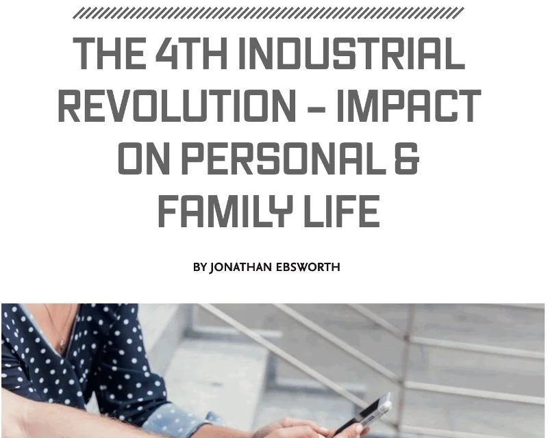 Some thoughts on the impact on personal and family life of the Fourth Industrial Revolution