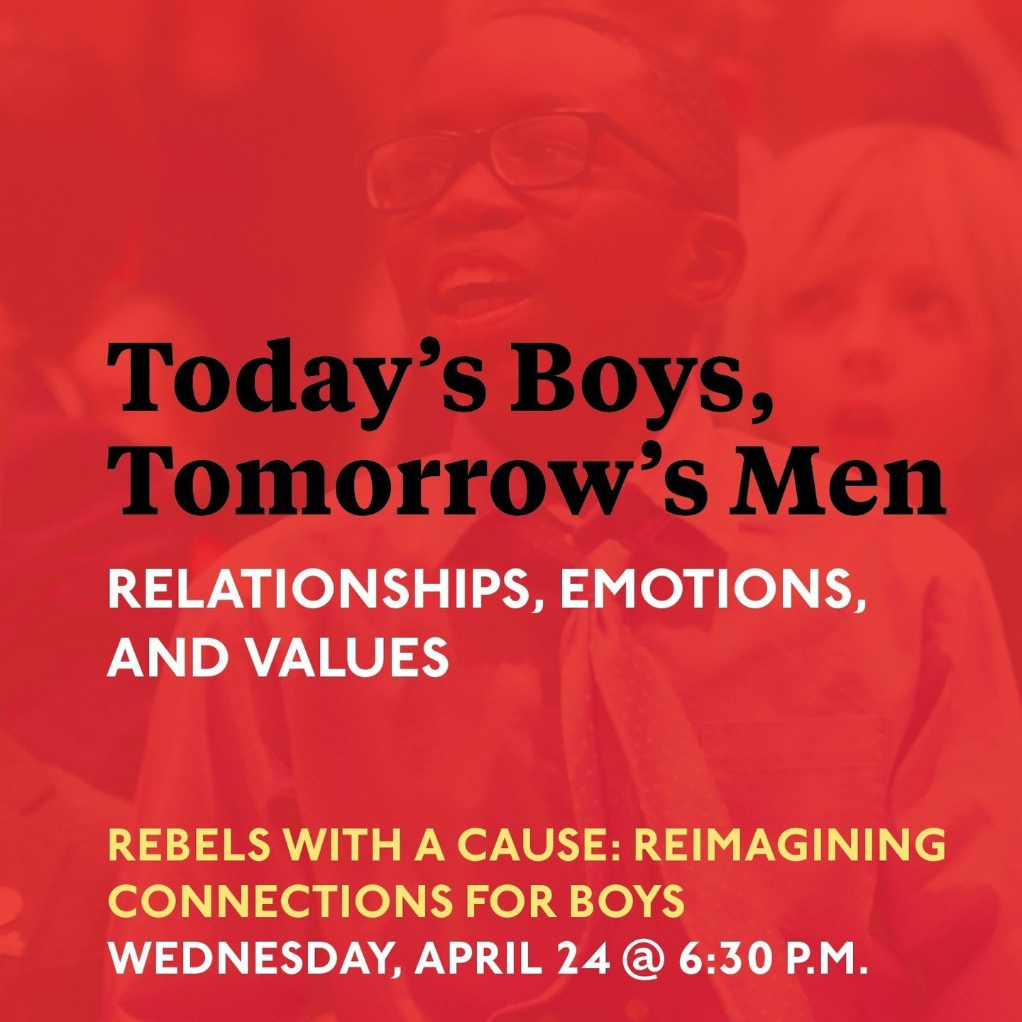 Join us for the final 2023-24 installment of our &quot;Today&rsquo;s Boys, Tomorrow&rsquo;s Men Speakers&rsquo; Series&quot; on April 24, at 6:30 p.m. We are thrilled to have Dr. Niobe Way, a distinguished developmental psychologist from NYU, as our 