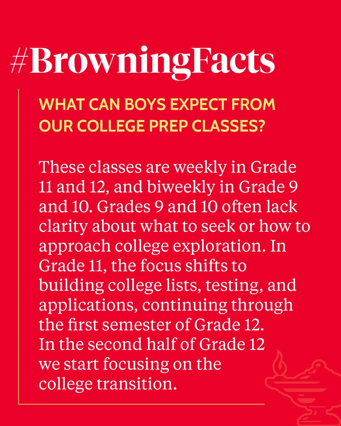 Q: WHAT CAN BOYS EXPECT FROM BROWNING'S COLLEGE PREP CLASSES? ⁠
⁠
A: These classes are weekly in Grade 11 and 12, and biweekly in Grade 9 and 10. Students start out in Grade 9 and 10 don't really know what they are looking for or how to look at a col
