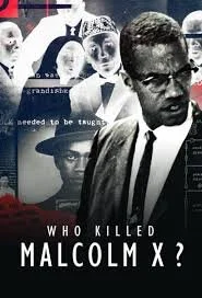 WHO KILLED MALCOLM X?