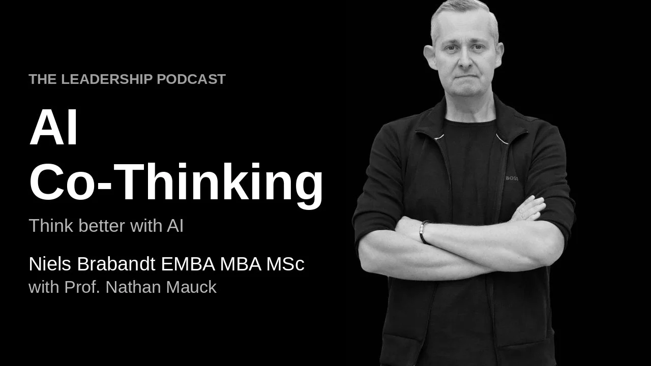 #585 AI Co-Thinking: How Leaders Think Better with AI, with Prof. Nathan Mauck | Niels Brabandt