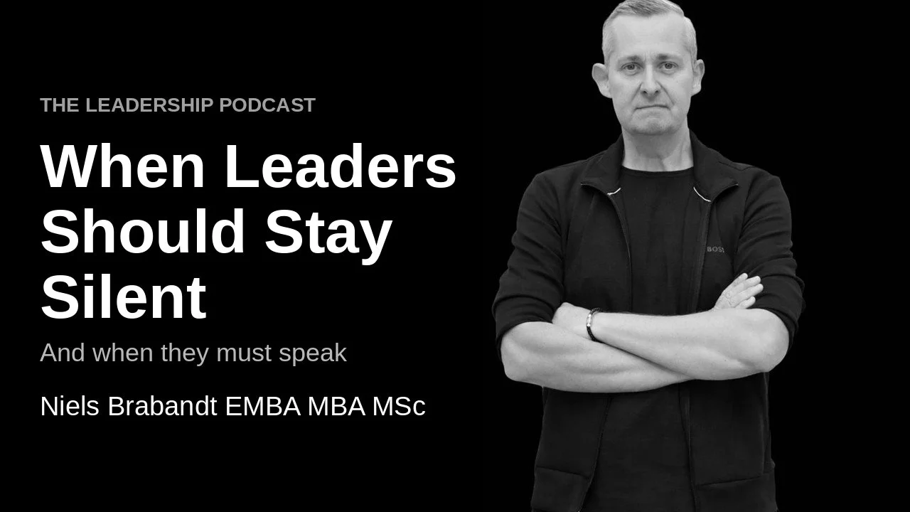 #586 When Leaders Should Stay Silent, and When They Must Speak | Niels Brabandt