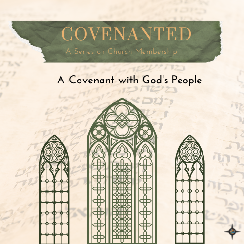 Covenanted: A Series on Church Membership — Pioneer Church