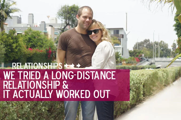 We Tried A Long Distance Relationship & It Actually Worked Out