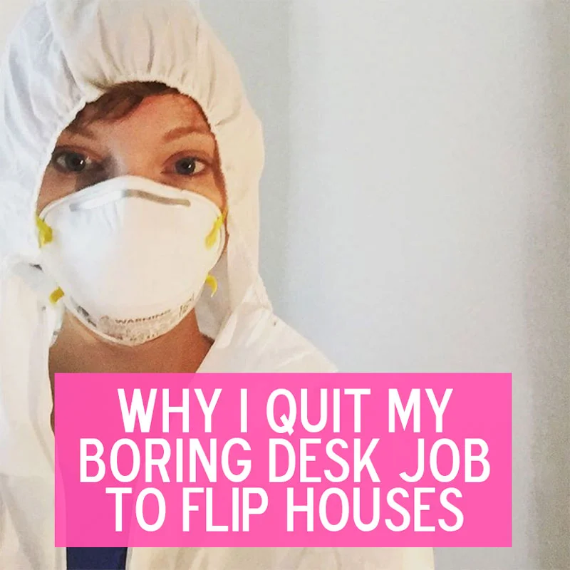 I Quit My Corporate Design Job to Flip Houses