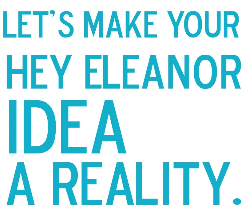 Let's Tell Your Hey Eleanor Story