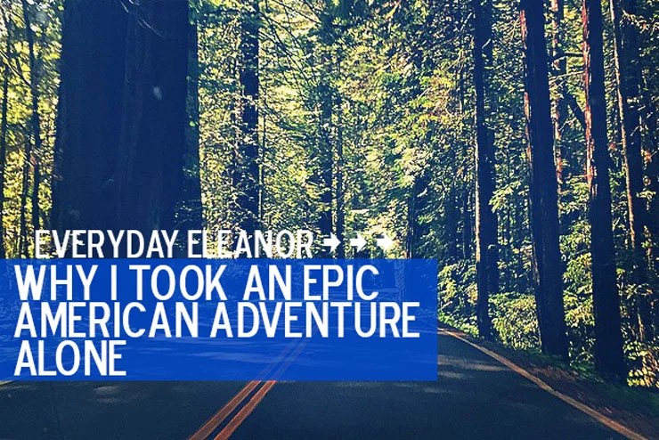 Why I Took an Epic American Adventure Alone