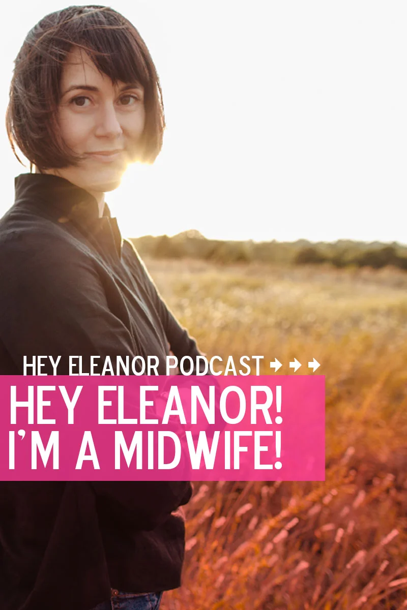 Hey Eleanor! I'm a Midwife! Rebecca Egbert's No-BS Approach to Postpartum Care
