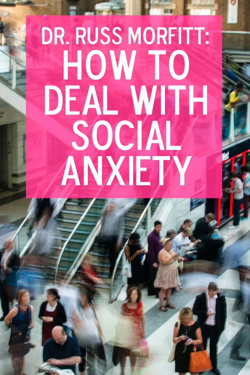 Psychologist Dr. Russell Morfitt on How to Deal with Social Anxiety