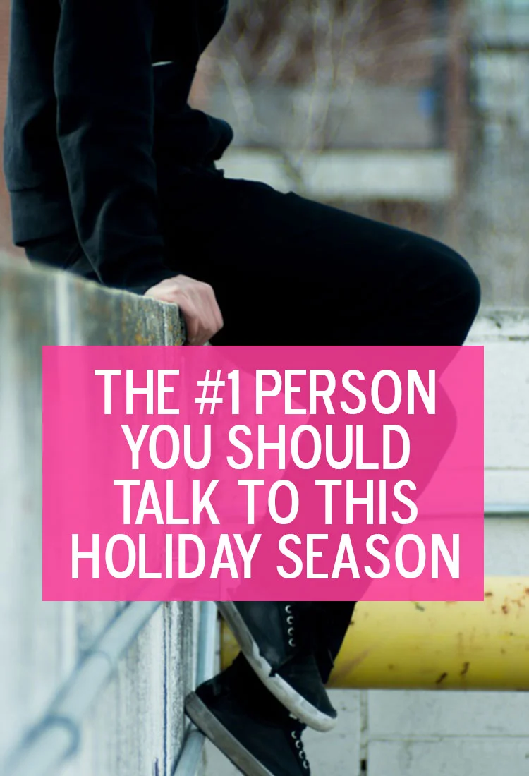 The #1 Person You Should Talk to This Holiday Season