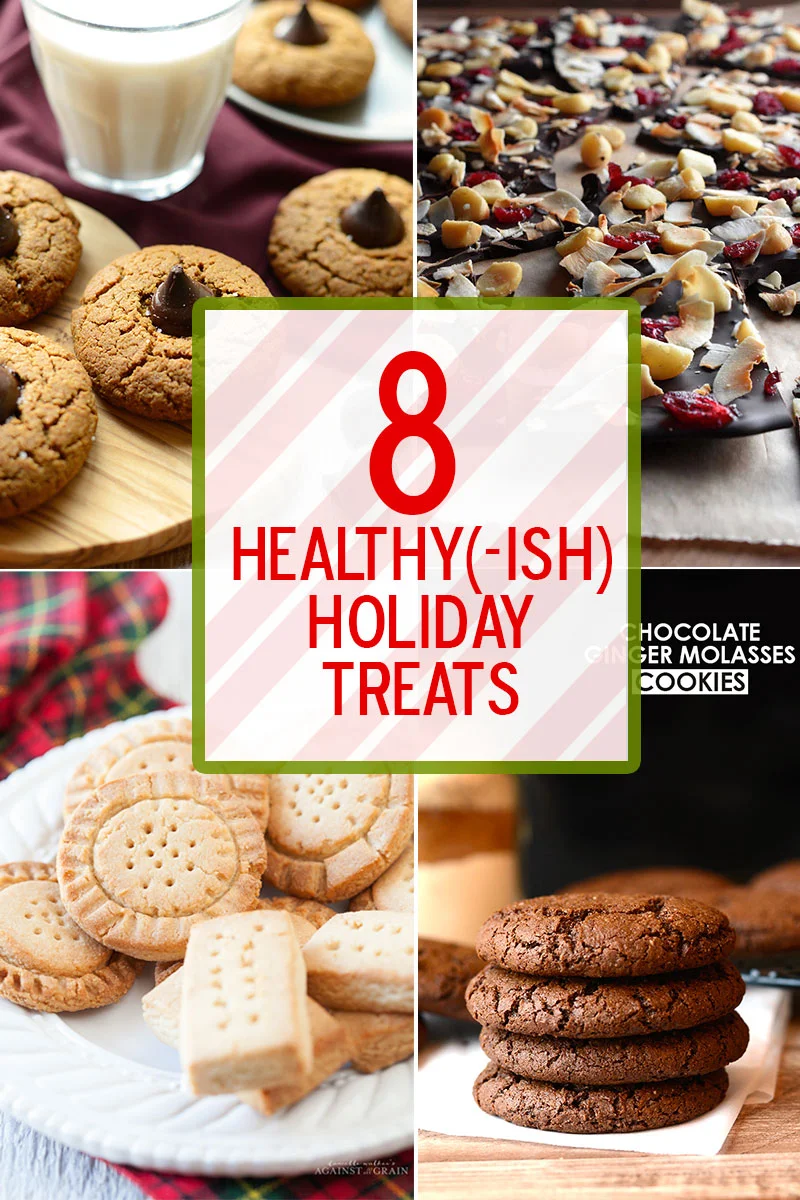 8 Healthy (-ish) Holiday Treats