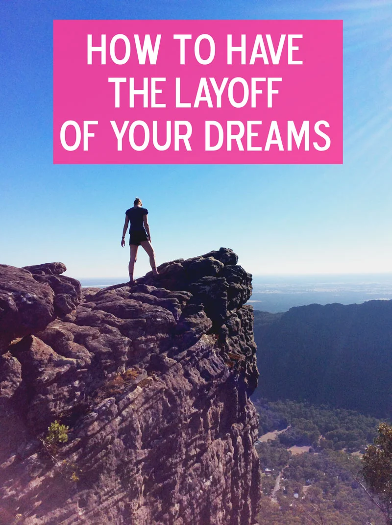 How to Have the Layoff of Your Dreams