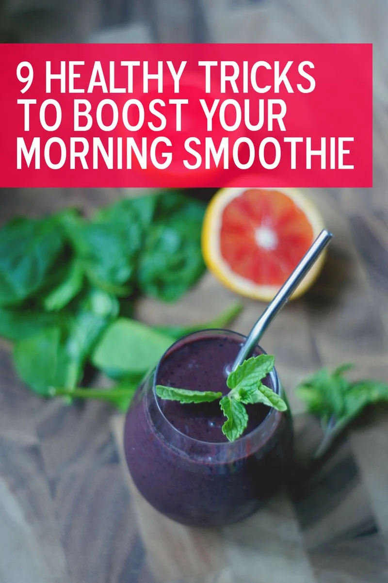 9 Healthy Tricks To Boost Your Morning Smoothie