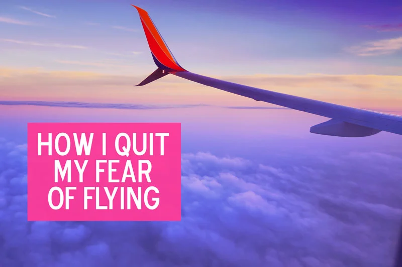 How I Quit My Fear of Flying