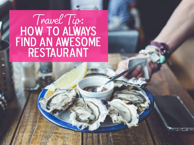 How to Always Find An Awesome Restaurant