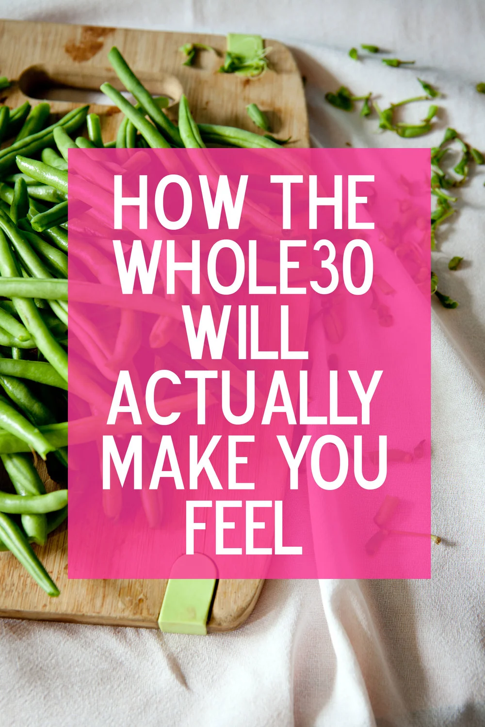 How the Whole30 Will Actually Make You Feel