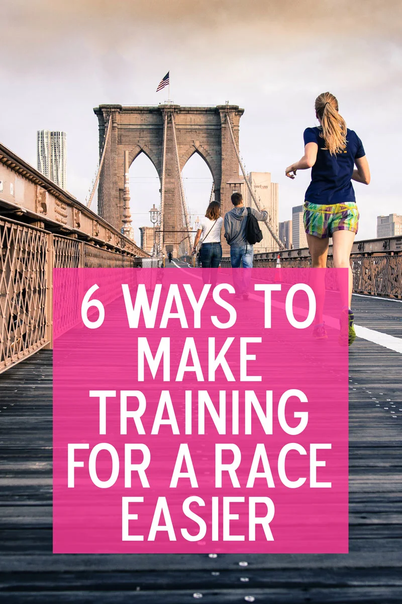Six Ways to Make Training for a 10k (or 5k or Half Marathon) Easier