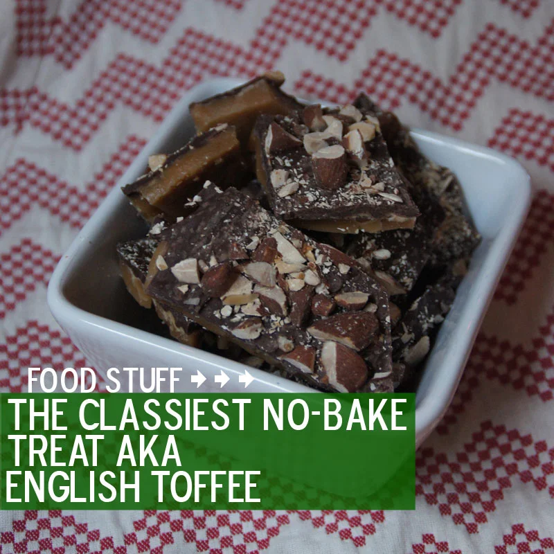 #323. The Classiest No-Bake Recipe: English Toffee
