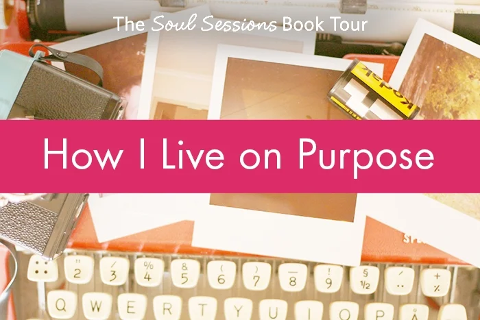 How I Live On Purpose