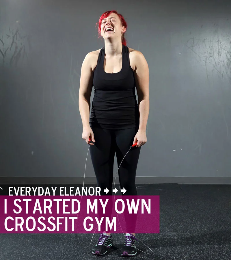 Everyday Eleanor: I Started My Own CrossFit Gym