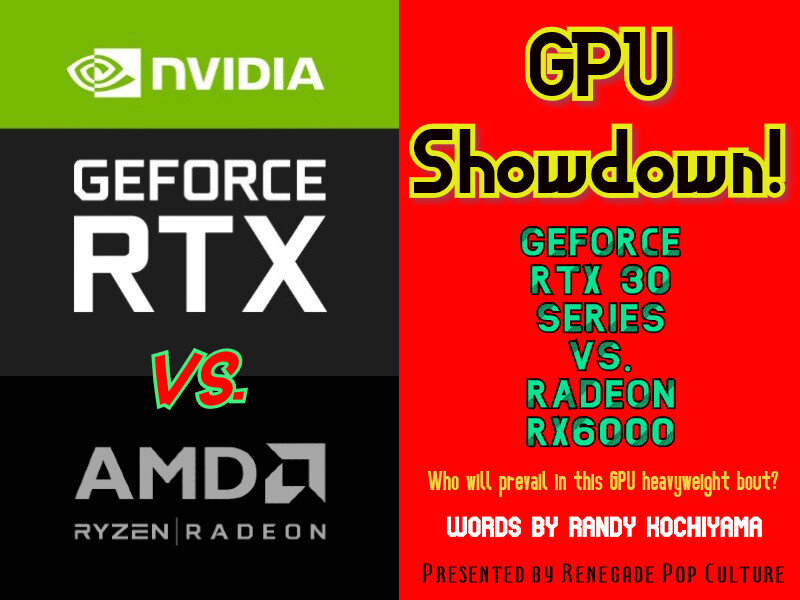 Nvidia GeForce RTX 30 series vs. AMD Radeon RX6000 - A GPU Buyers Guide |  RPC | Renegade Pop Culture - Podcasts on Animation, Movies, and Video games
