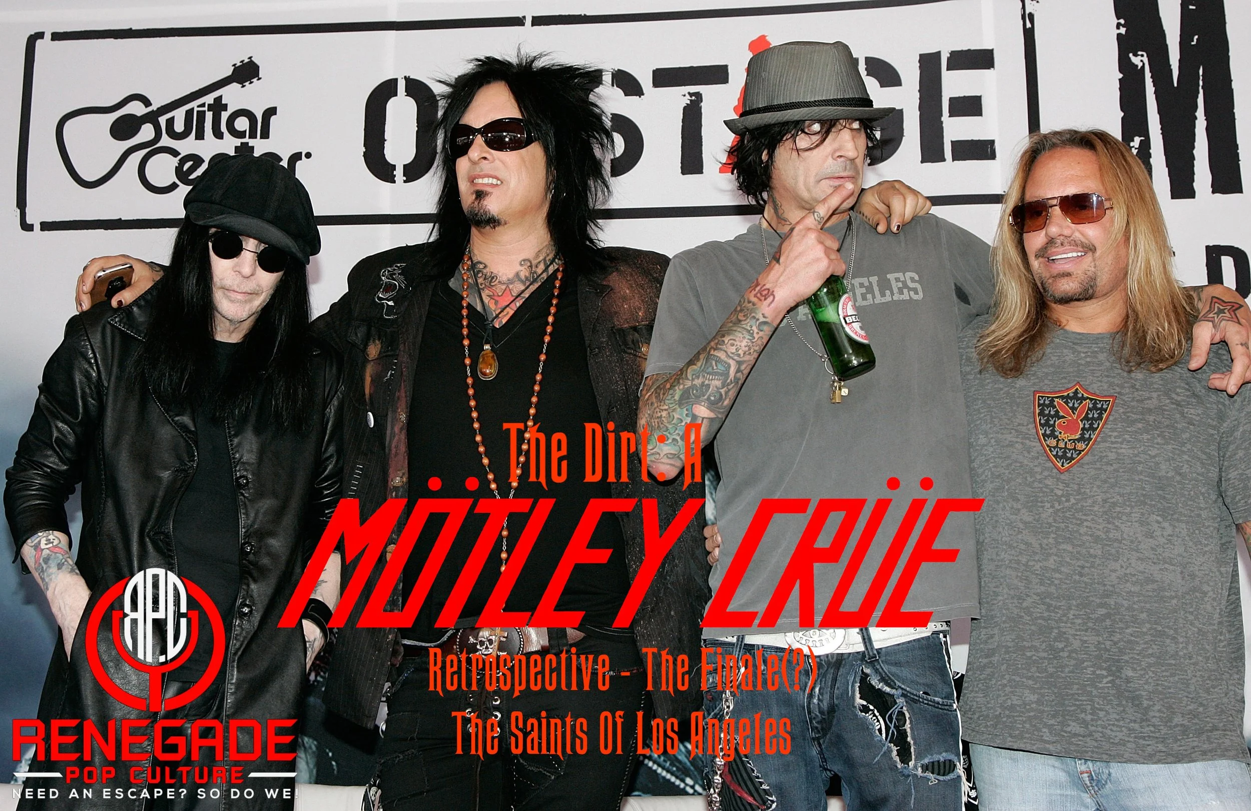 The Dirt: A Motley Crue Retrospective - Episode 9 (Finale?): Saints of Los Angeles - Renegade Jukebox #45
