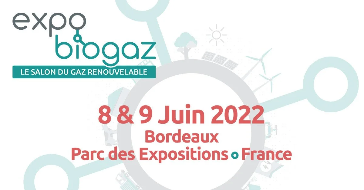 Salon ExpoBiogaz 2022 – Bordeaux 8 et 9 Juin