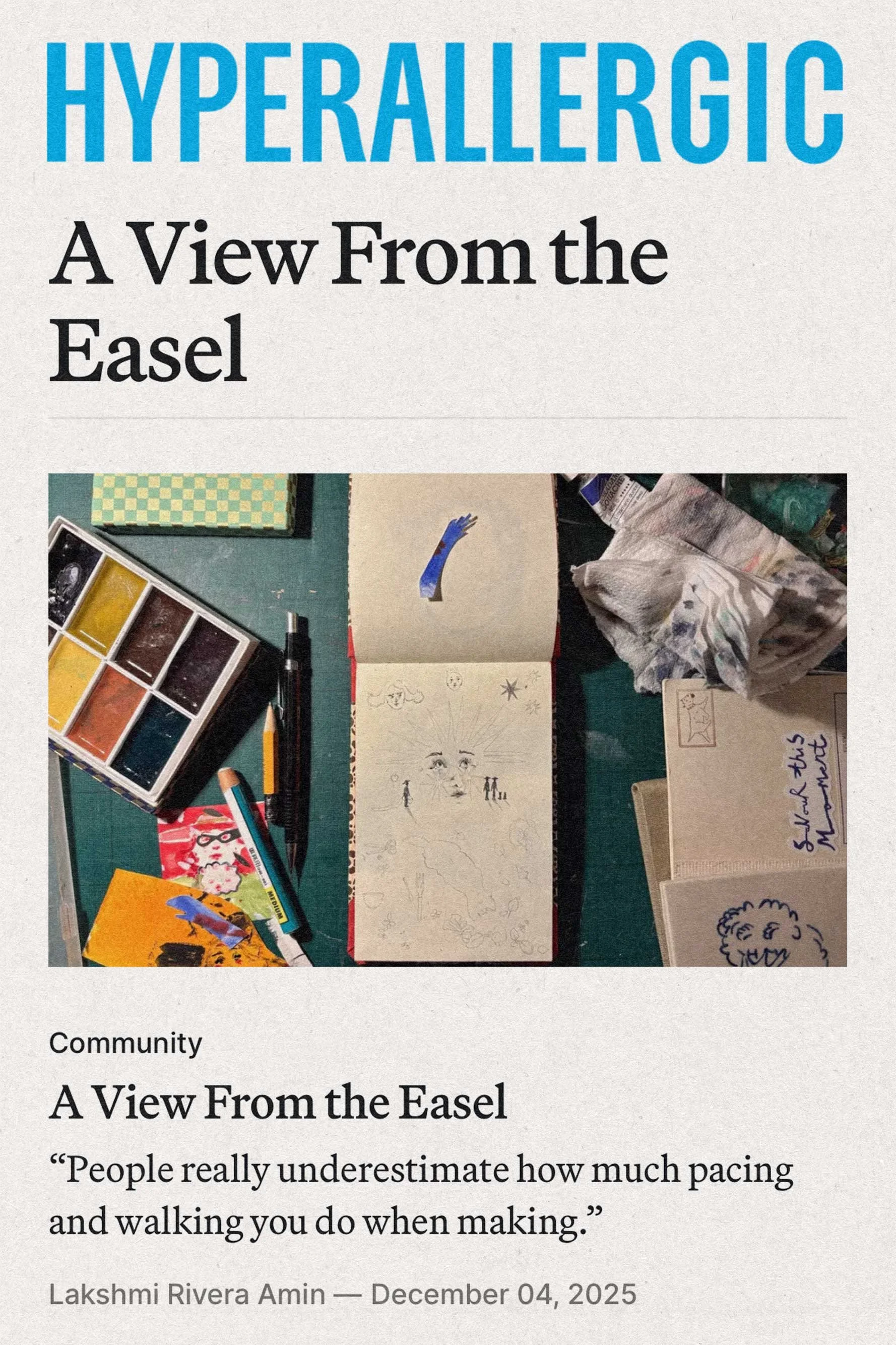 Hyperallergic 'A View From the Easel, 2025, Isobel Hill: I find myself sometimes in a constant flux of walking back and forth, back and forth, seeing if observing the painting or artwork from another angle reveals an area that requires more work